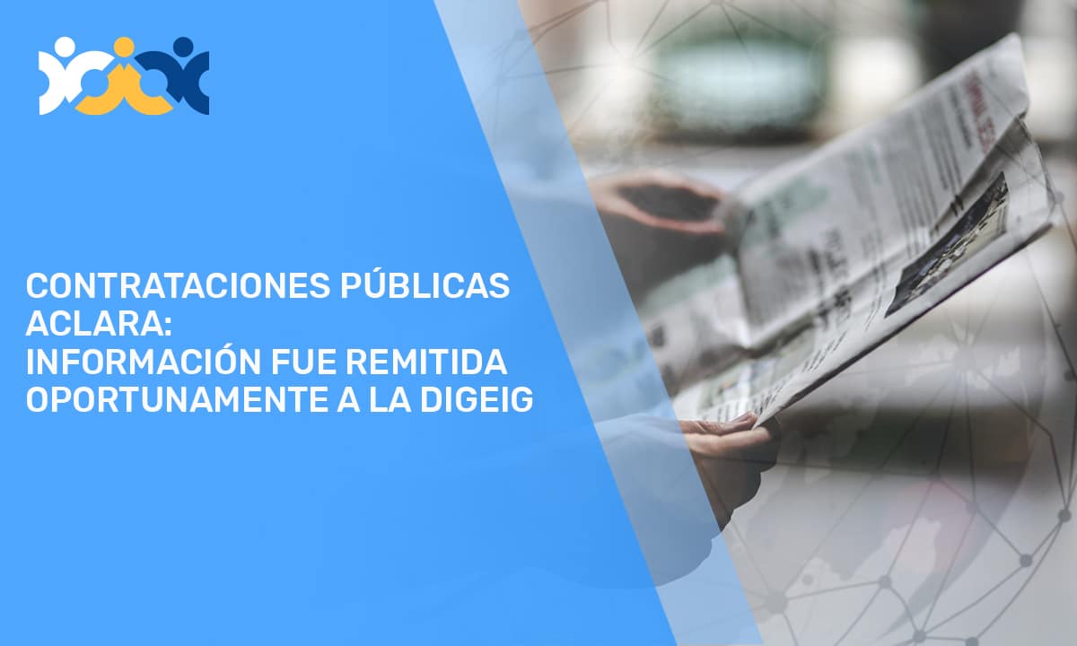 Contrataciones Públicas aclara: información fue remitida oportunamente a la Dirección General de Ética e Integridad Gubernamental